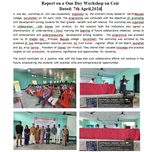 A  one day  workshop on  Coir,  organised  by  the Women's Study Research  Cell, Bapujee College, Sarukshetri on 7th April, 2026