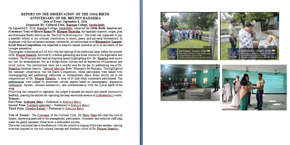 REPORT ON THE OBSERVATION OF THE 100th BIRTH ANNIVERSARY OF DR. BHUPEN HAZARIKA
on September 8, 2026 organized By: Cultural Club, Bapujee College, Sarukshetri